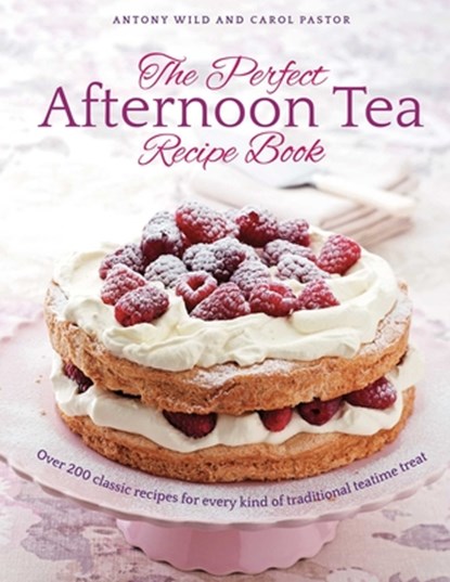 The Perfect Afternoon Tea Recipe Book, Antony Wild ; Carol Pastor - Gebonden - 9780754834519