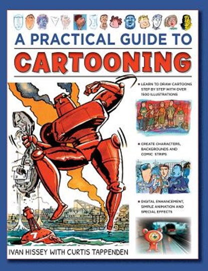 Cartooning, A Practical Guide to, Ivan Hissey ; Curtis Tappenden - Gebonden - 9780754834670