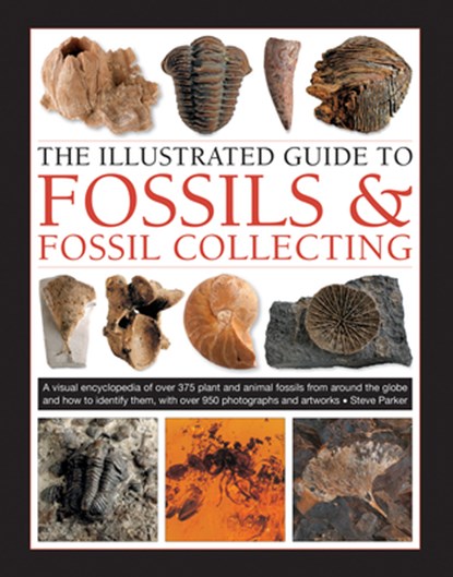 Fossils & Fossil Collecting, The Illustrated Guide to, Steve Parker - Gebonden - 9780754834892