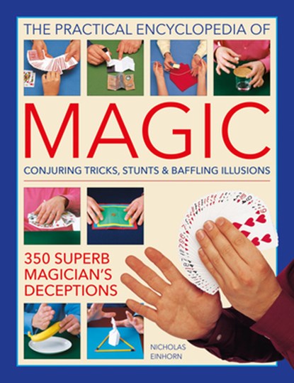 Magic, Practical Encyclopedia of, Nick Einhorn - Gebonden - 9780754835264