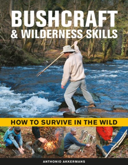 Bushcraft & Wilderness Skills, Anthonio Akkermans - Gebonden - 9780754835271