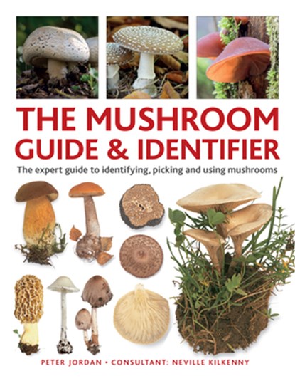 The Mushroom Guide & Identifer, Peter Jordan ; Neville Kilkenny - Gebonden - 9780754835332