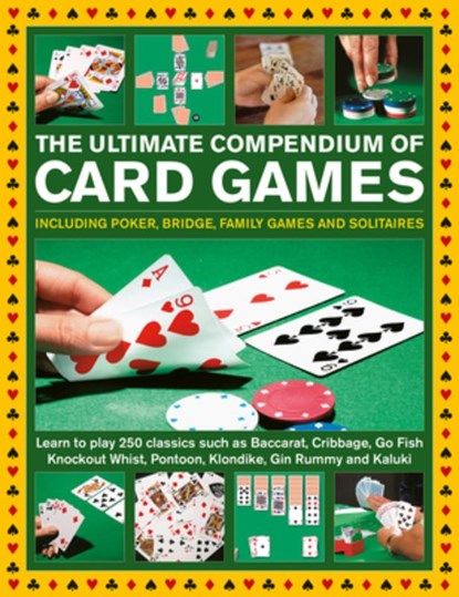 Card Games, The Ultimate Compendium of, Jeremy Harwood ; Trevor Sippets ; David Bird - Gebonden - 9780754835424