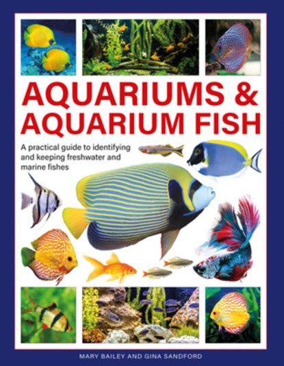 Aquariums & Aquarium Fish, Mary Bailey ; Gina Sandford - Gebonden - 9780754835585