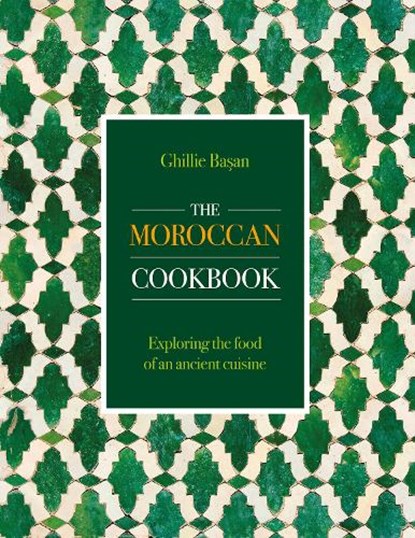 The Moroccan Cookbook, Ghillie Basan - Gebonden - 9780754835646