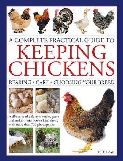 Keeping Chickens, Complete Practical Guide to, Fred Hams - Gebonden - 9780754835653