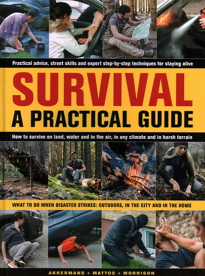 Survival: A Practical Guide, Anthonio Akkermans ; Bill Mattos ; Bob Morrison - Gebonden - 9780754835691