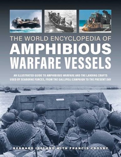 Amphibious Warfare Vessels, The World Encyclopedia of, Bernard Ireland ; Francis Crosby - Gebonden - 9780754835738