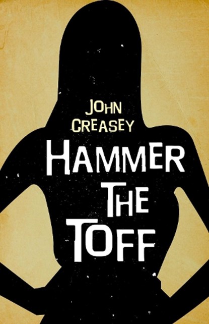 Hammer the Toff, John Creasey - Paperback - 9780755135684