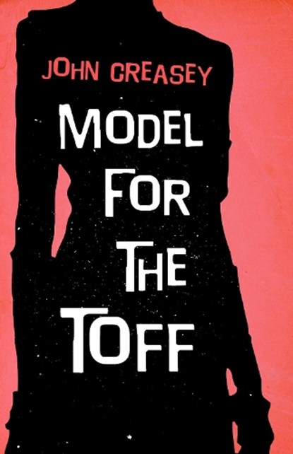 Model for the Toff, CREASEY,  John - Paperback - 9780755136032