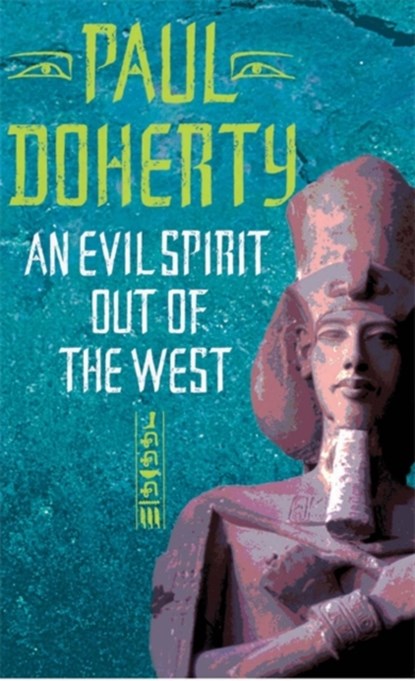 An Evil Spirit Out of the West (Akhenaten Trilogy, Book 1), Paul Doherty - Paperback - 9780755303380