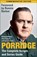Porridge: The Complete Scripts and Series Guide, Richard Webber ; Dick Clement ; Ian La Frenais - Paperback - 9780755315352