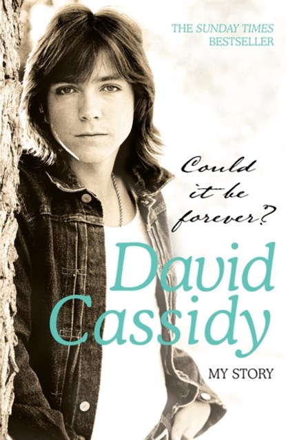 Could It Be Forever? My Story, David Cassidy - Paperback - 9780755315802