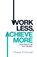 Work Less, Achieve More, Fergus O'connell - Paperback - 9780755318698