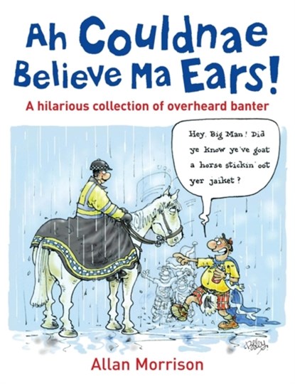 Ah Couldnae Believe Ma Ears!, Allan Morrison - Paperback - 9780755319497