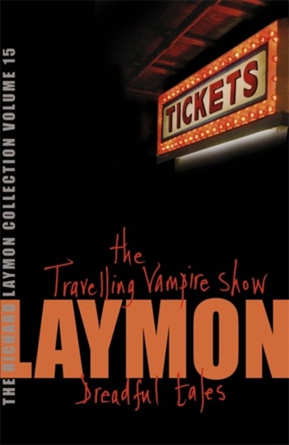 The Richard Laymon Collection Volume 15: The Travelling Vampire Show & Dreadful Tales, Richard Laymon - Paperback - 9780755331826