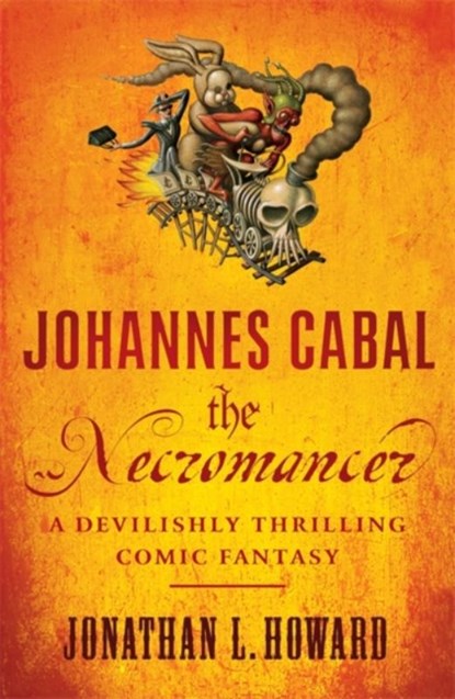 Johannes Cabal the Necromancer, Jonathan L. Howard - Paperback - 9780755347858