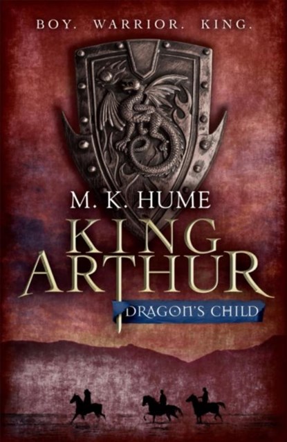 King Arthur: Dragon's Child (King Arthur Trilogy 1), M. K. Hume - Paperback - 9780755348671