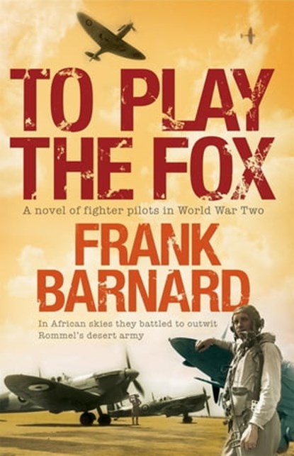 To Play The Fox, Frank Barnard - Ebook - 9780755350919