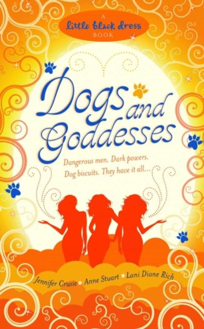 Dogs and Goddesses, Jennifer Crusie ; Anne Stuart ; Lani Diane Rich - Paperback - 9780755351435