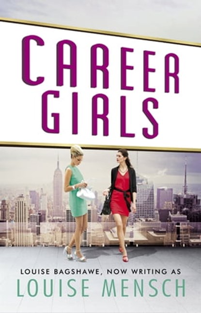 Career Girls, Louise Bagshawe - Ebook - 9780755352203