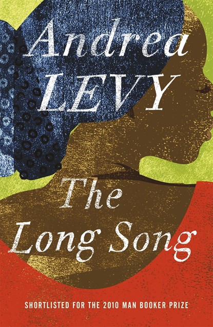 The Long Song: Shortlisted for the Man Booker Prize 2010, Andrea Levy - Paperback - 9780755359424
