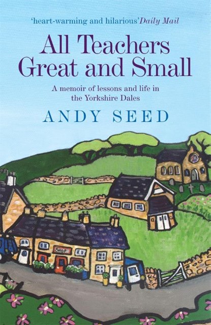 All Teachers Great and Small (Book 1), Andy Seed - Paperback - 9780755362141
