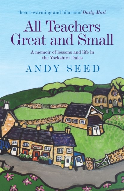 All Teachers Great and Small (Book 1), Andy Seed - Paperback - 9780755362141