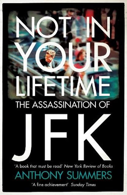 Not In Your Lifetime, Anthony Summers - Paperback - 9780755365425
