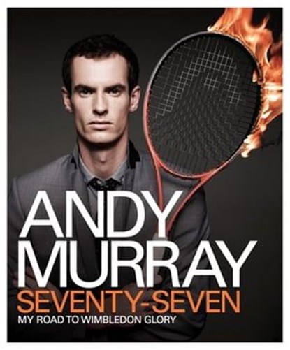 Andy Murray: Seventy-Seven, Andy Murray - Ebook - 9780755365982