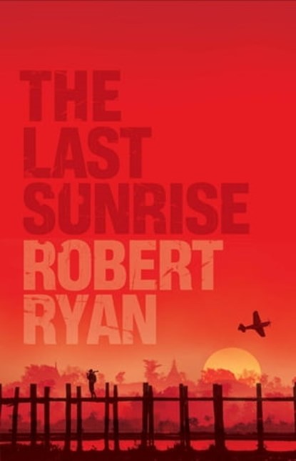 The Last Sunrise, Robert Ryan - Ebook - 9780755372577
