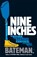 Nine Inches, Bateman - Paperback - 9780755378654