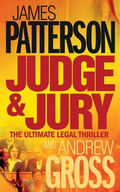 Judge and Jury, James Patterson ; Andrew Gross - Ebook - 9780755387168