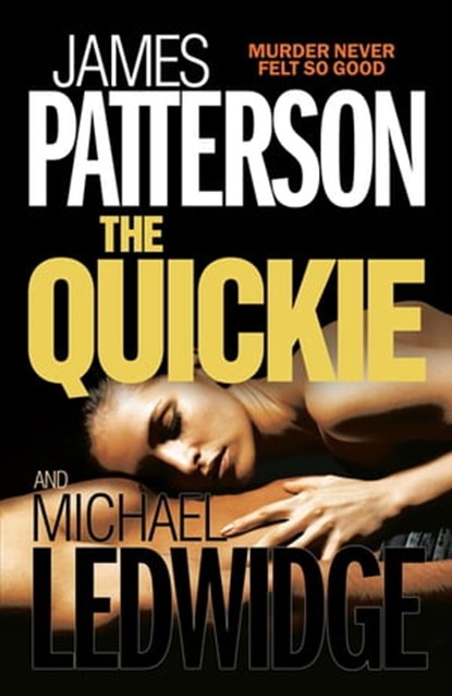 The Quickie, James Patterson ; Michael Ledwidge - Ebook - 9780755387342
