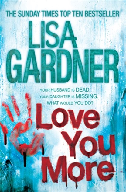 Love You More (Detective D.D. Warren 5), Lisa Gardner - Paperback - 9780755390632