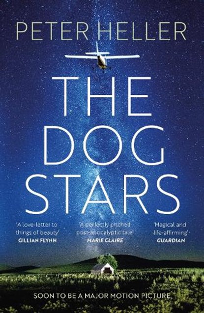 The Dog Stars: The hope-filled story of a world changed by global catastrophe, Peter Heller - Paperback - 9780755392629