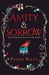 Amity & Sorrow - Peggy Riley - 9780755394395