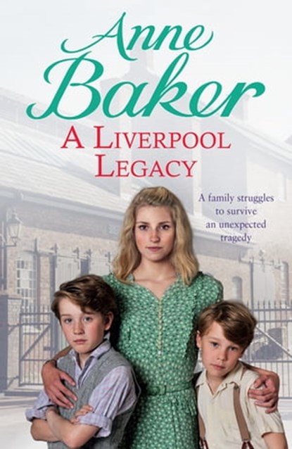 A Liverpool Legacy, Anne Baker - Ebook - 9780755399611