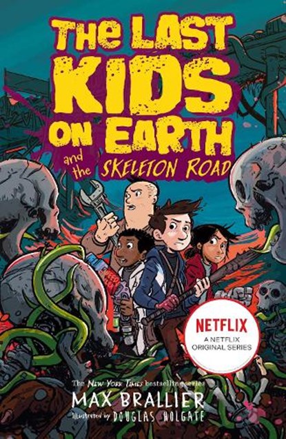 Last Kids on Earth and the Skeleton Road, Max Brallier - Paperback - 9780755500017