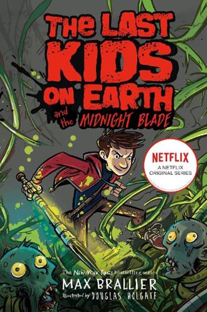 Last Kids on Earth and the Midnight Blade, Max Brallier - Paperback - 9780755500048