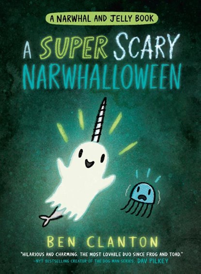 A SUPER SCARY NARWHALLOWEEN, Ben Clanton - Paperback - 9780755500208