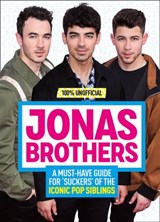 Jonas Brothers: 100% Unofficial – A Must-Have Guide for Fans of the Iconic Pop Siblings - Malcolm Mackenzie - 9780755502479