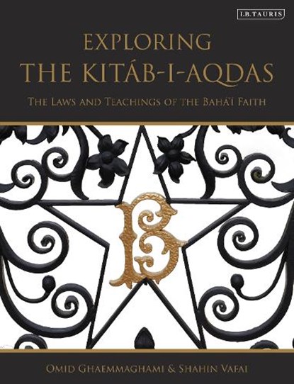 Exploring the Kitab-i-Aqdas, Omid (SUNY-Binghamton Ghaemmaghami ; Shahin (Independent scholar Vafai - Gebonden - 9780755606252