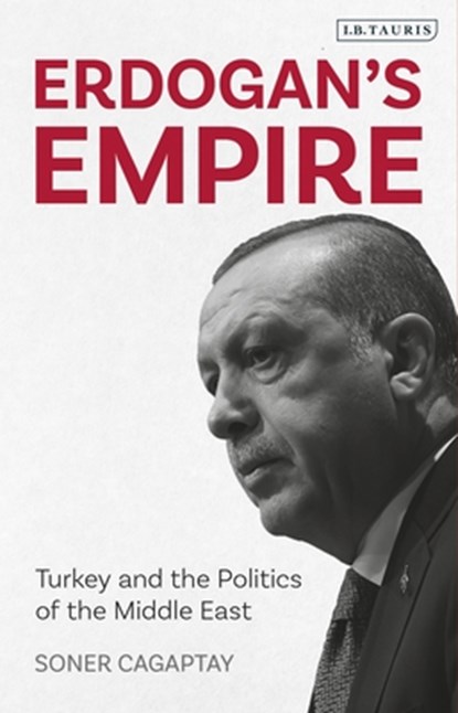 Erdogan's Empire, Soner (The Washington Institute Cagaptay - Paperback - 9780755634774