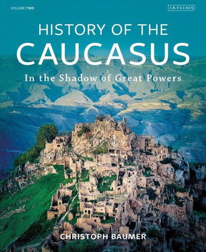 History of the Caucasus, Christoph Baumer - Gebonden - 9780755636280