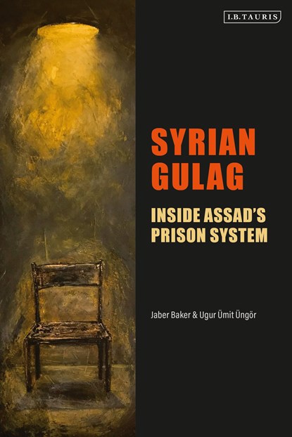 Syrian Gulag, Jaber Baker ; Ugur Umit Ungor - Gebonden - 9780755650200