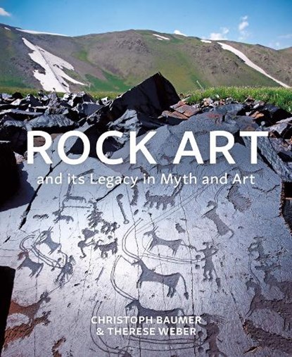 Rock Art and its Legacy in Myth and Art, Christoph (Independent Scholar) Baumer ; Therese Weber - Gebonden - 9780755650446