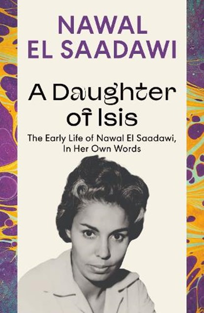 A Daughter of Isis, Nawal El Saadawi - Paperback - 9780755651566