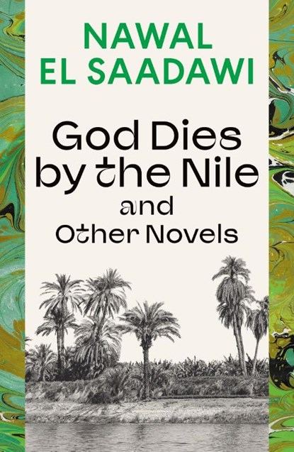 God Dies by the Nile and Other Novels, Nawal El Saadawi - Paperback - 9780755651603