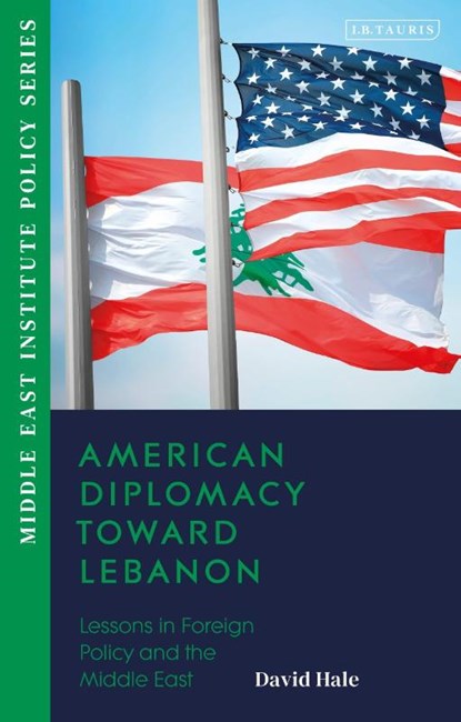 American Diplomacy Toward Lebanon, David (Wilson Center Hale - Paperback - 9780755652228